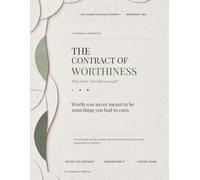 The Contract of Worthiness: Why Don’t I Feel Like Enough?