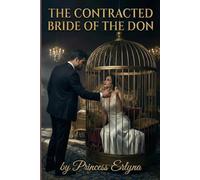 THE CONTRACTED BRIDE OF THE DON: A Dark Mafia Arranged Marriage Romance