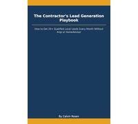 The Contractor's Lead Generation Playbook: How to Get 20+ Qualified Local Leads Every Month Without Angi or HomeAdvisor