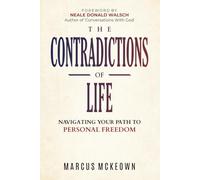 The Contradictions of Life: Navigating your path to personal freedom