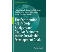 The Contribution of Life Cycle Analyses and Circular Economy to the Sustainable Development Goals
