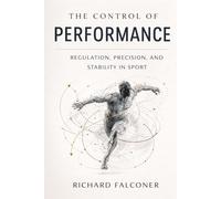 The Control of Performance: Regulation, Precision, and Stability in Sport