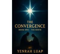 The Convergence: Book One - The Birth