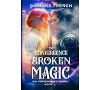 The Convergence: Broken Magic: 1