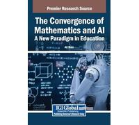 The Convergence of Mathematics and AI: A New Paradigm in Education
