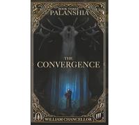 THE CONVERGENCE: PALANSHIA BOOK THREE: 3