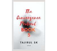 The Convergence Protocol: Book 5