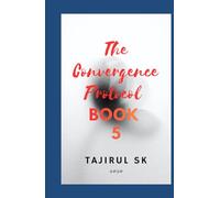 The Convergence Protocol: Book 5