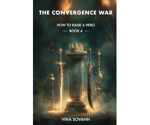 The Convergence War: An Isekai Fantasy Romance