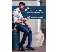 The Convergence: When Collegiate Black Men Meet African American Literary Studies