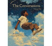 The Conversations: Volume One: A Companion for your Spiritual Journey