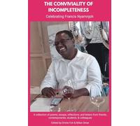 The Conviviality of Incompleteness: Celebrating Francis Nyamnjoh