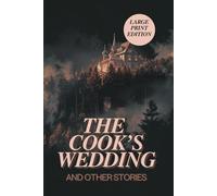 THE COOK’S WEDDING AND OTHER STORIES (LARGE PRINT EDITION): Short psychological stories about marriage and loneliness, about dreams that fall apart, and the truth people hide