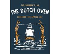 The Cookbook's Lab Dutch Oven Cookbook for Camping Chef (Copertina rigida)