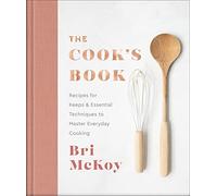 Bri Mckoy The Cook`s Book - Recipes for Keeps & Essential Tec (Copertina rigida)