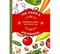 The Cook's Notebook: Inspired by Family, Crafted by You