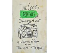 The Cook's Radio: A Collection of Poems from the Heart of the House