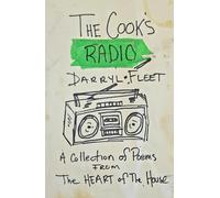 The Cook's Radio: A Collection of poems from the Heart of the House