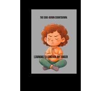 THE COOL-DOWN COUNTDOWN:: LEARNING TO CONTROL MY ANGER
