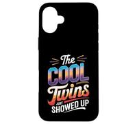 The Cool Twins Just Showed Up Funny Design Custodia per iPhone 16 Plus