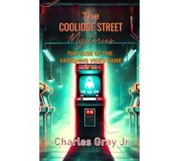 The Coolidge Street Mysteries: The Case of The Vanishing Video Game