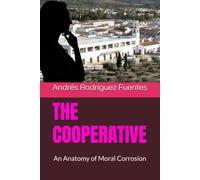 THE COOPERATIVE: An Anatomy of Moral Corrosion