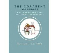 The CoParent Workbook: A Year of Planning and Getting on the Same Page