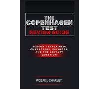The Copenhagen Test Review Guide: Season 1 Explained: Characters, Episodes, and the Loyalty Question