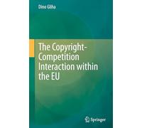 The Copyright-competition Interaction Within the Eu