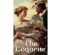 The Coquette: 18the Century American Realism Novel (Annotated)