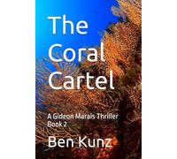 The Coral Cartel - a Gideon Marais Thriller: Book 2