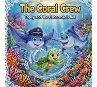 The Coral Crew: Topsy & the fisherman's net