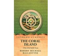 The Coral Island A Tale of the Pacific Ocean (Copertina rigida)