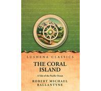 The Coral Island A Tale of the Pacific Ocean (Tascabile)