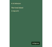 The Coral Island: in large print