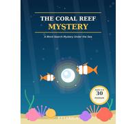 The Coral Reef Mystery: A Word Search Mystery Under the Sea