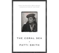 Patti Smith The Coral Sea (Tascabile)