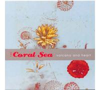 The Coral Sea - Volcano and Heart By The Coral Sea (2006-06-27)