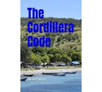 The Cordillera Code: The Echoes of the Mountain Soul (An "Unbreakable Bond" Novel)