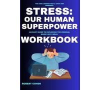 The Core Lessons You will catch and Remember Stress:Our Human Superpower: An Easy Guide to Exploring The Original BOOK'S Key ideas