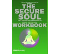 The Core Lessons You will catch and Remember The Secure Soul: Clear GUIDANCE FOR Understanding The Original BOOK'S MESSAGE