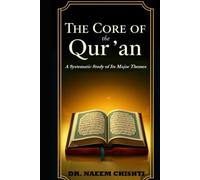 The Core of the Qur'an: A Systematic Study of Its Major Themes