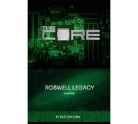 THE CORE: ROSWELL LEGACY