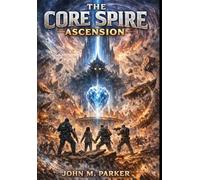The Core Spire Ascension