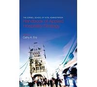 The Cornell School of Hotel Administration Handbook of Applied Hospitality Strategy