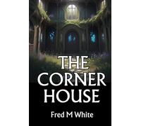 The Corner House: or, a Web of Deception