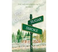 The Corner of Sugar and Smoke: The Wildflower Pact Book 3