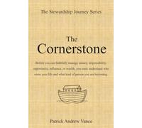 The Cornerstone: Before you can faithfully manage money, responsibility, opportunity, influence, or wealth, you must understand who owns your life and what kind of person you are becoming.