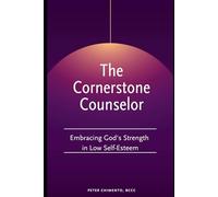 The Cornerstone Counselor: Embracing God's Strength in Low Self-Esteem