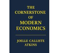 The Cornerstone of Modern Economics
